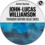 SUPIAS4067 JOHN-LUCAS WILLIAMSON - THUNDER BEFORE BLUE SKIES
